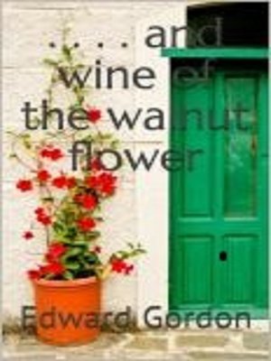 cover image of And Wine of the Walnut Flower